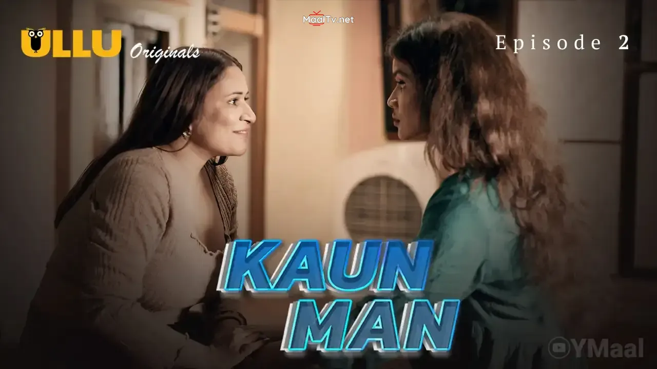 Kaun Man Episode 2 (ULLU Web Series)