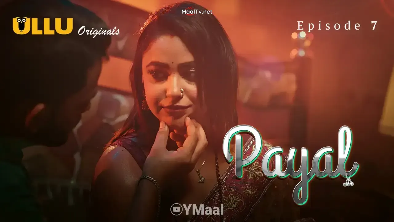 Payal Episode 7 (ULLU Web Series)