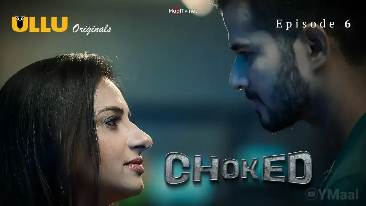 Choked Episode 6 (ULLU Web Series)