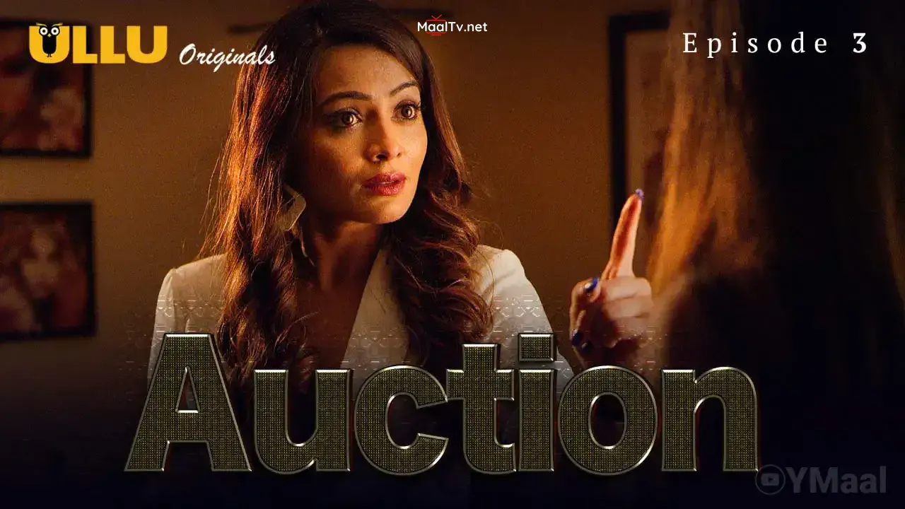 Auction Episode 3 (ULLU Web Series)