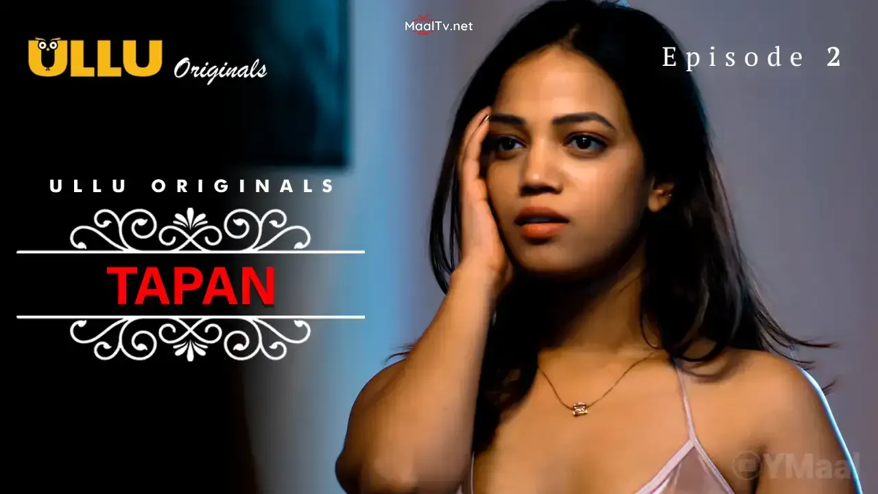 Tapan Episode 2 (ULLU Web Series)