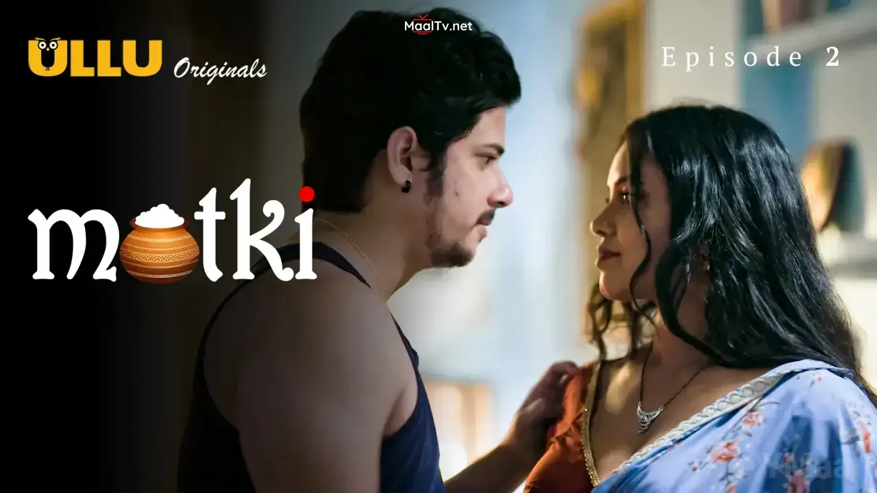 Matki Episode 2 (ULLU Web Series)