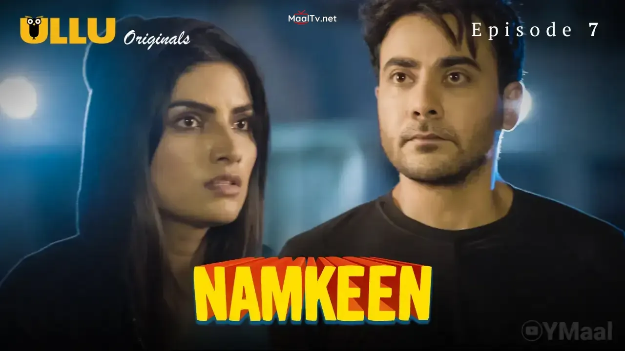 Namkeen Episode 7 (ULLU Web Series)