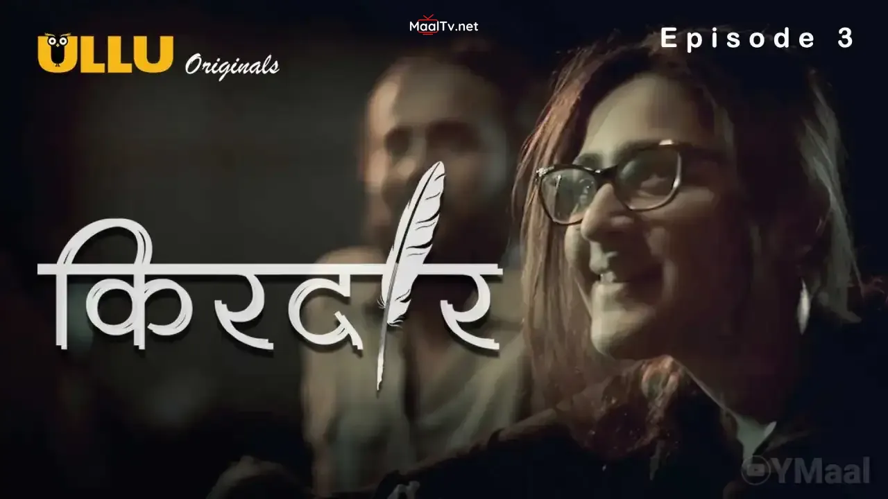 Kirdaar Episode 3 (ULLU Web Series)