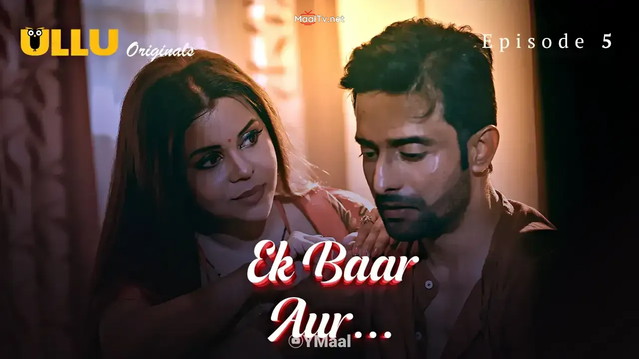 Ek Baar Aur Episode 5 (ULLU Web Series)