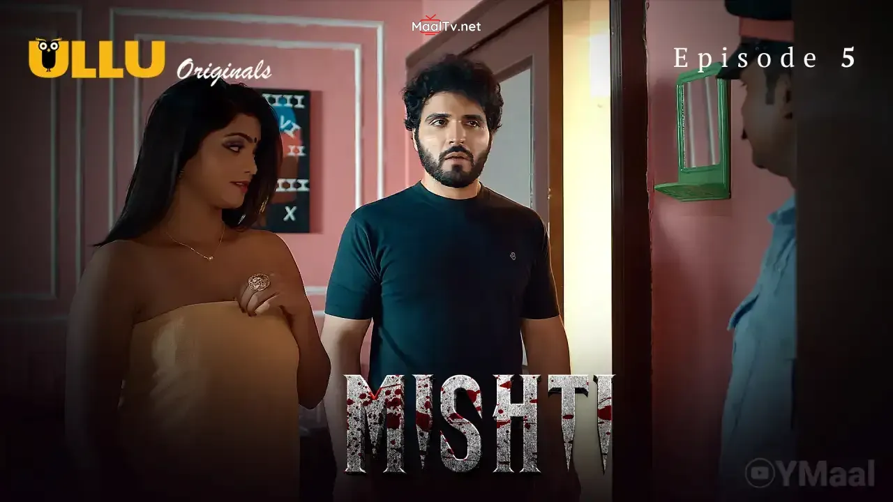 Mishti Episode 5 (ULLU Web Series)