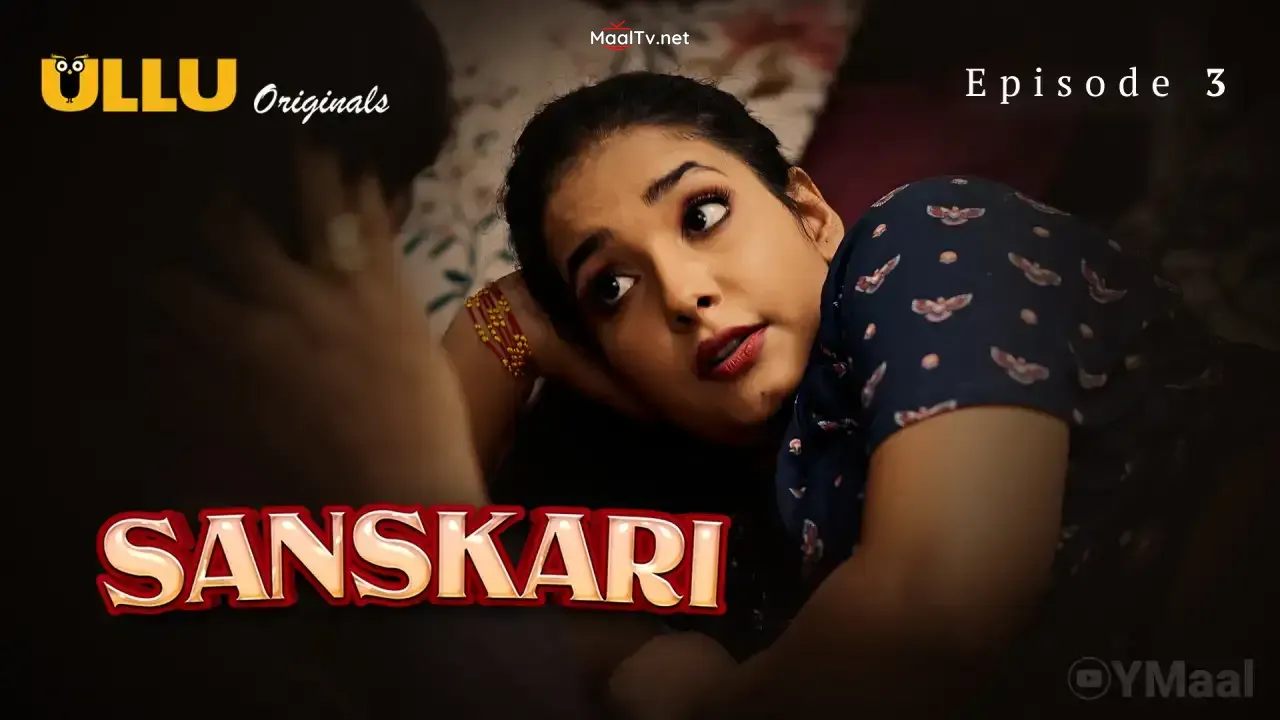 Sanskari Episode 3 (ULLU Web Series)
