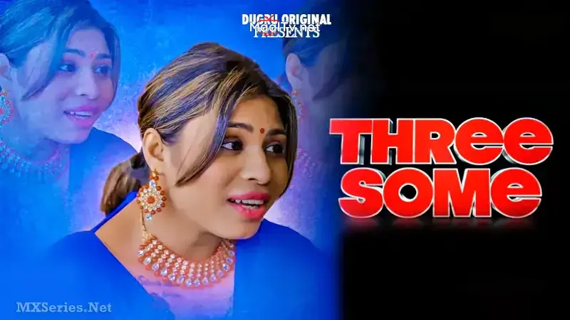 Threesome (Dugru Web Series)