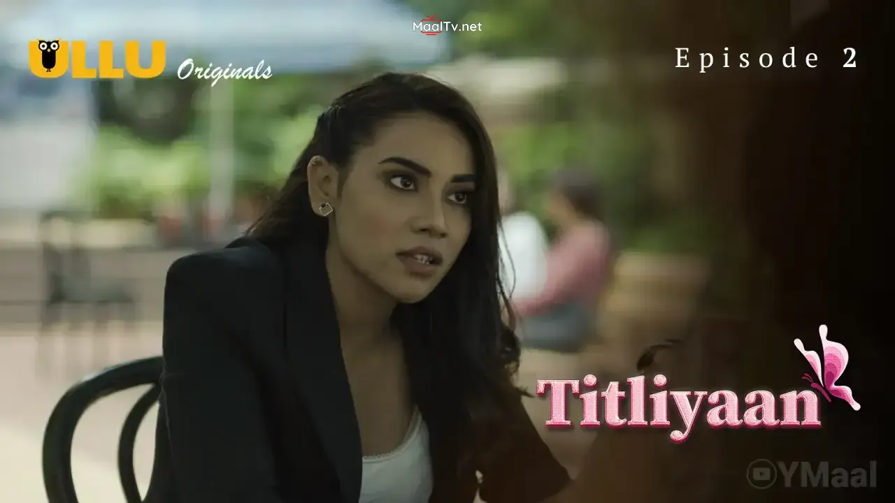 Titliyaan Episode 2 (ULLU Web Series)
