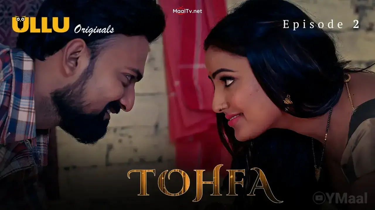 Tohfa Episode 2 (ULLU Web Series)