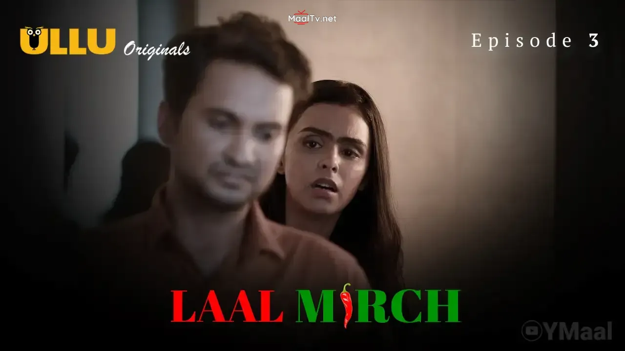 Laal Mirch Episode 3 (ULLU Web Series)