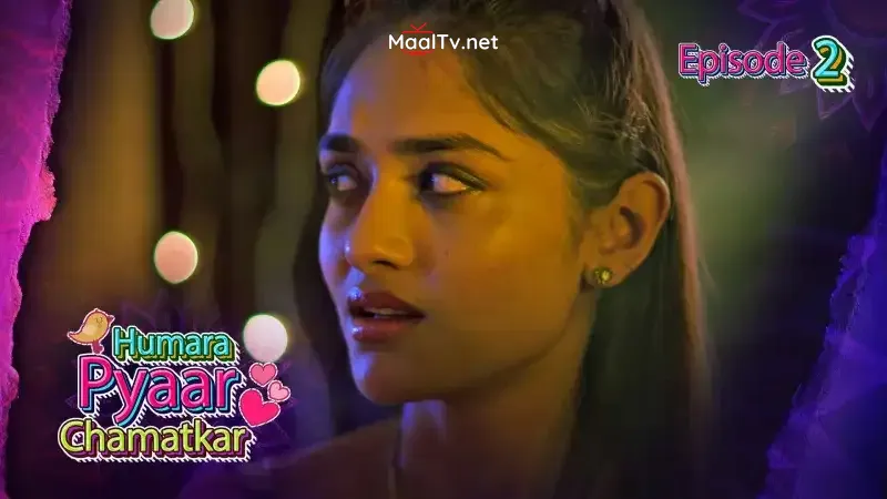 Humara Pyaar Chamatkar Episode 2 (Kooku Web Series)