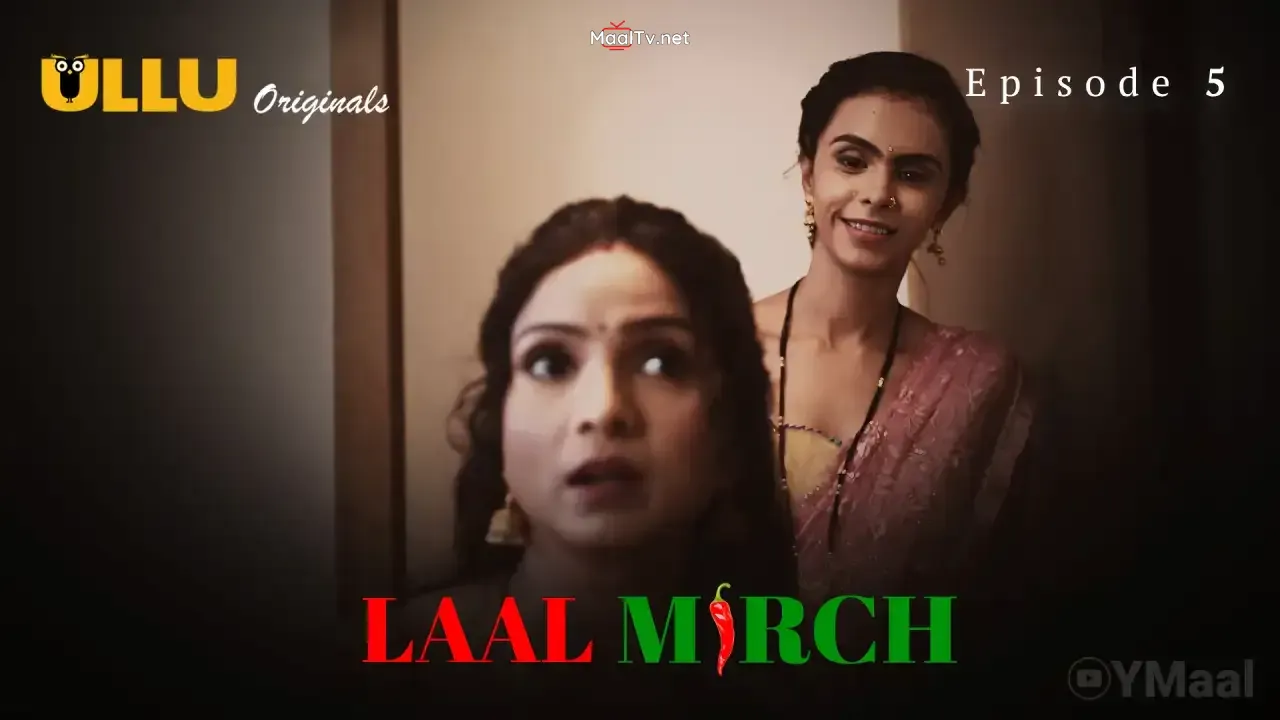 Laal Mirch Episode 5 (ULLU Web Series)