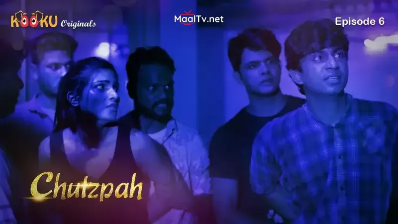 ChutzPah Episode 6 (Kooku Web Series)