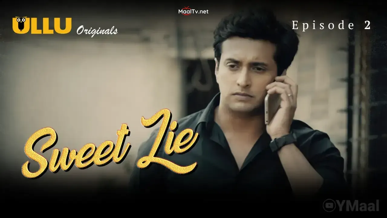 Sweet Lie Episode 2 (ULLU Web Series)