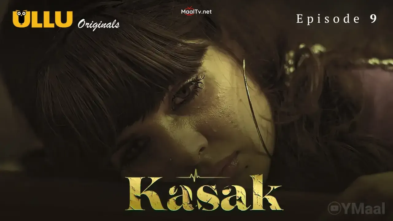 Kasak Episode 9 (ULLU Web Series)