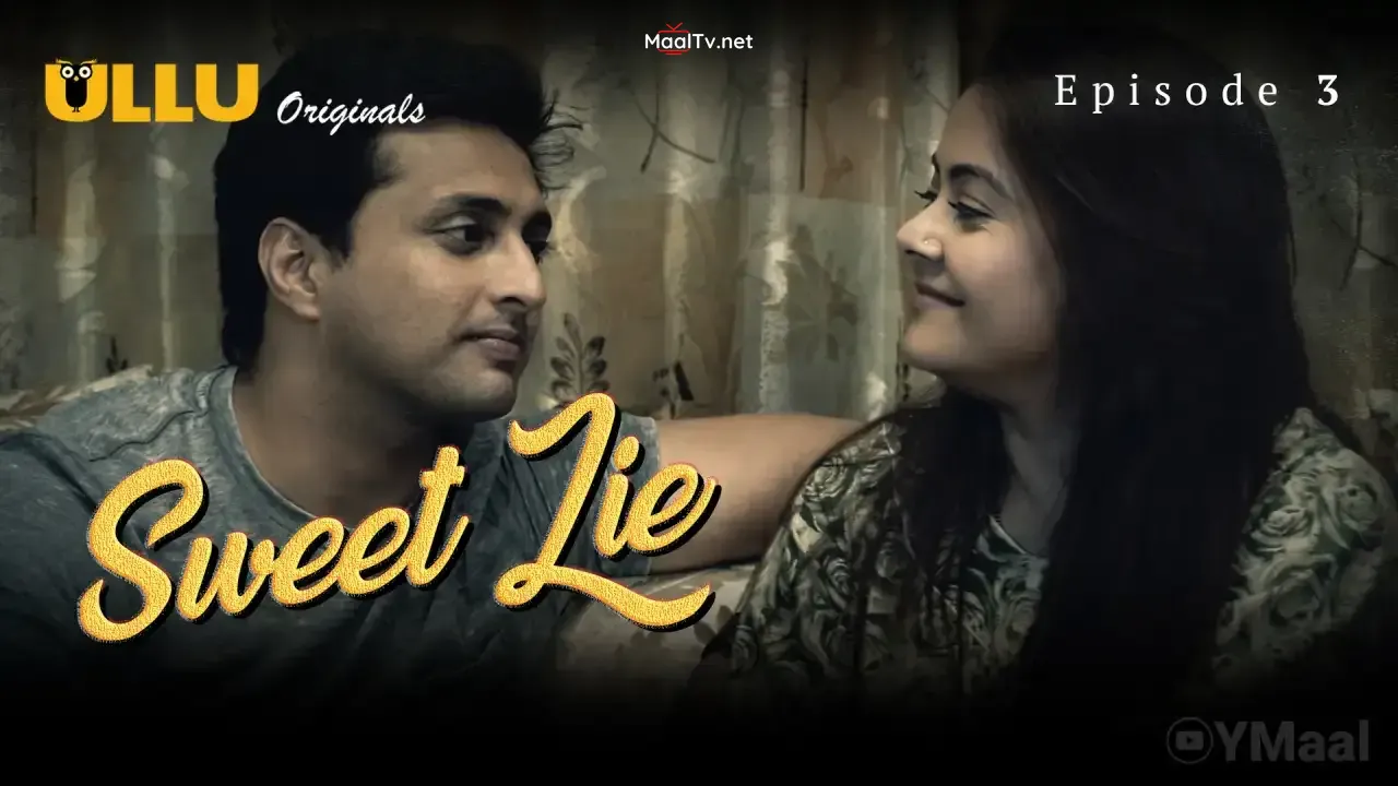 Sweet Lie Episode 3 (ULLU Web Series)