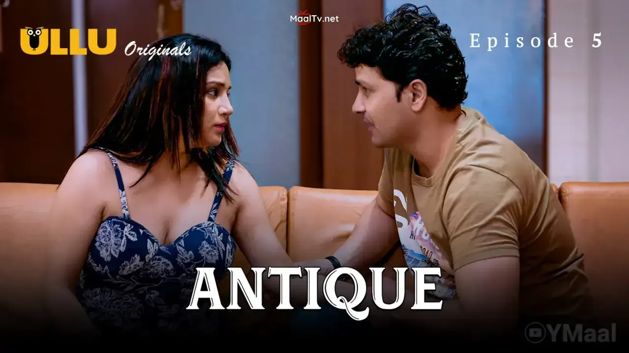Antique Episode 5 (ULLU Web Series)