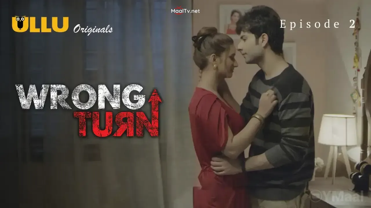 Wrong Turn Episode 2 (ULLU Web Series)