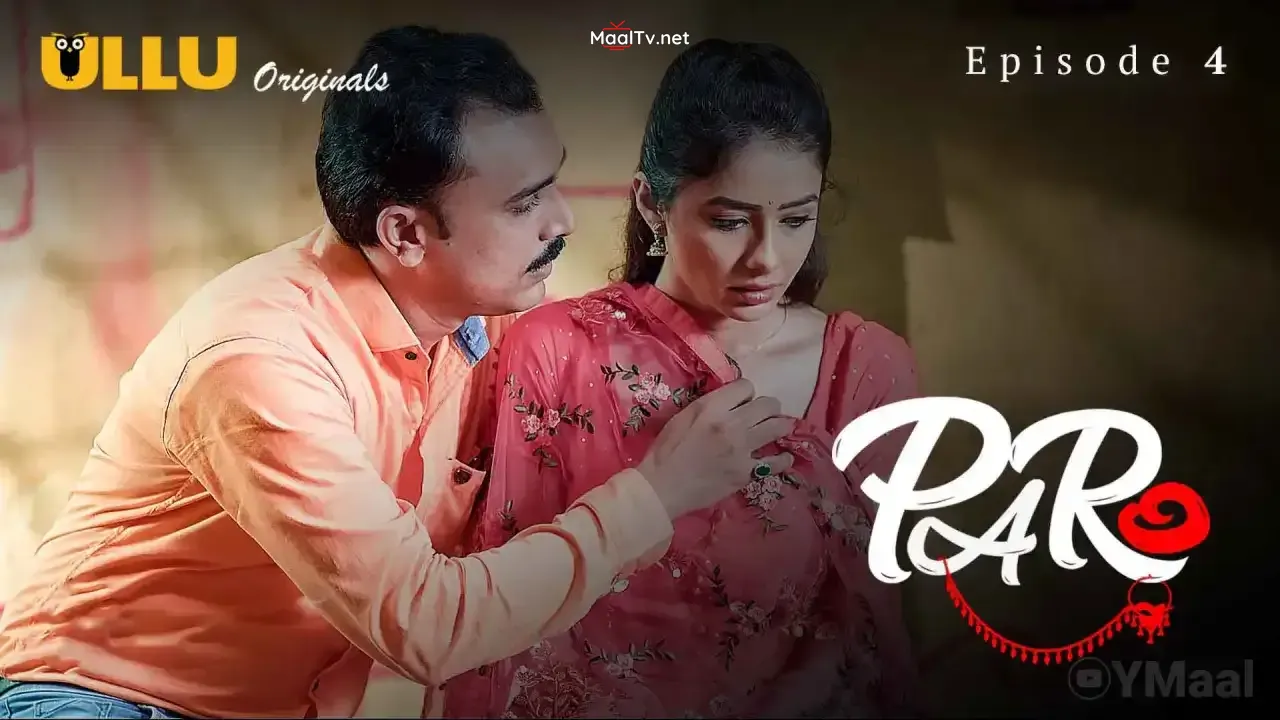 Paro Episode 4 (ULLU Web Series)