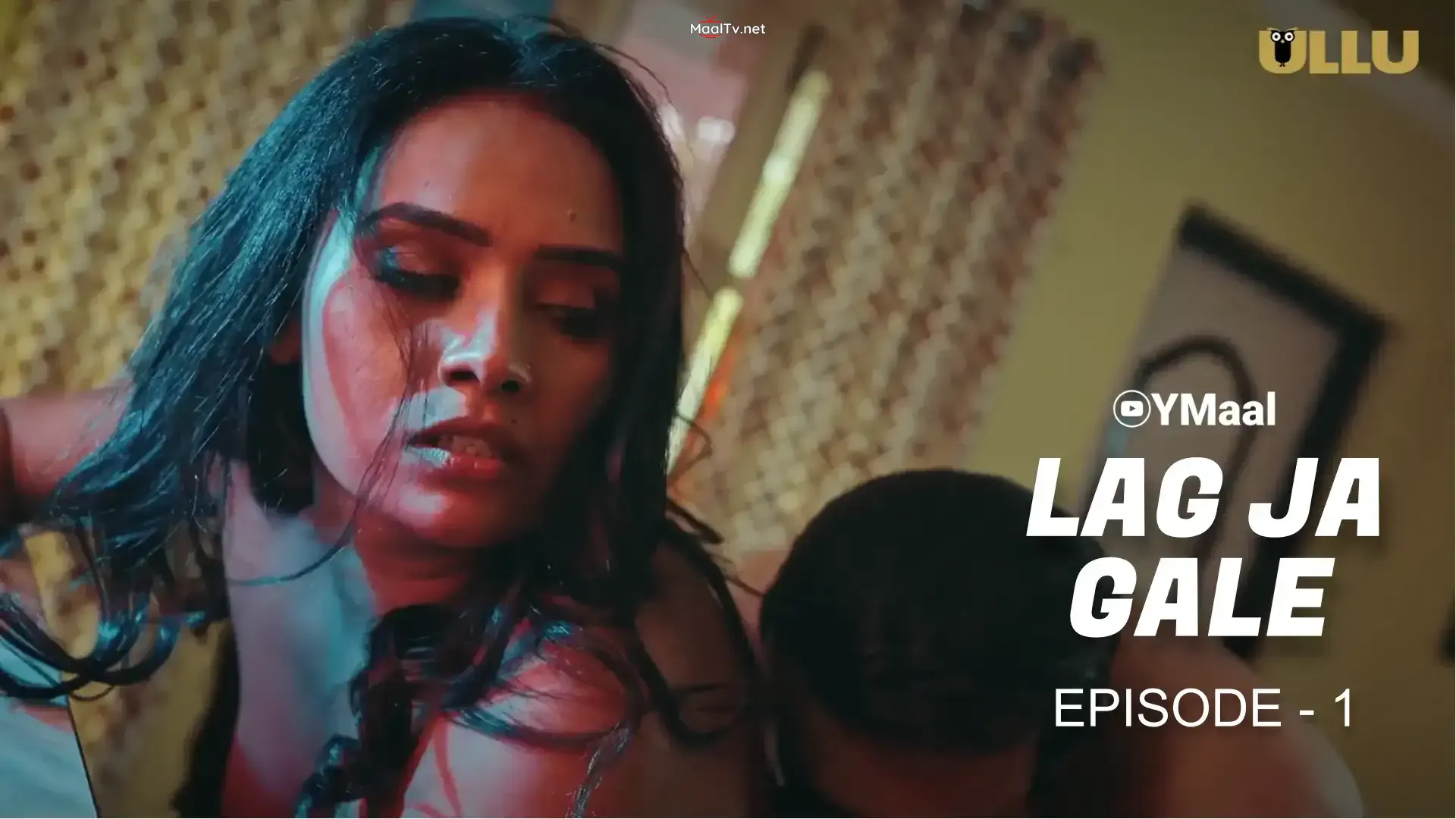 Lag Ja Gale Episode 1 (ULLU Web Series)