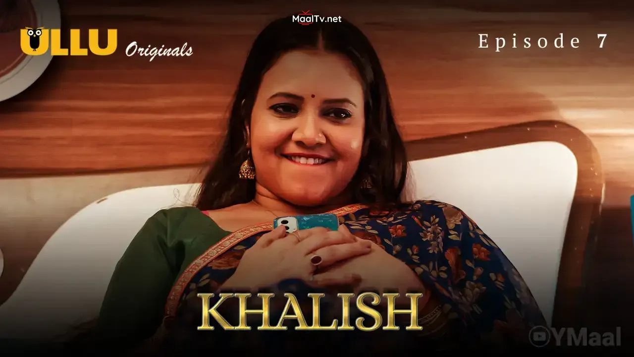 Khalish Episode 7 (ULLU Web Series)