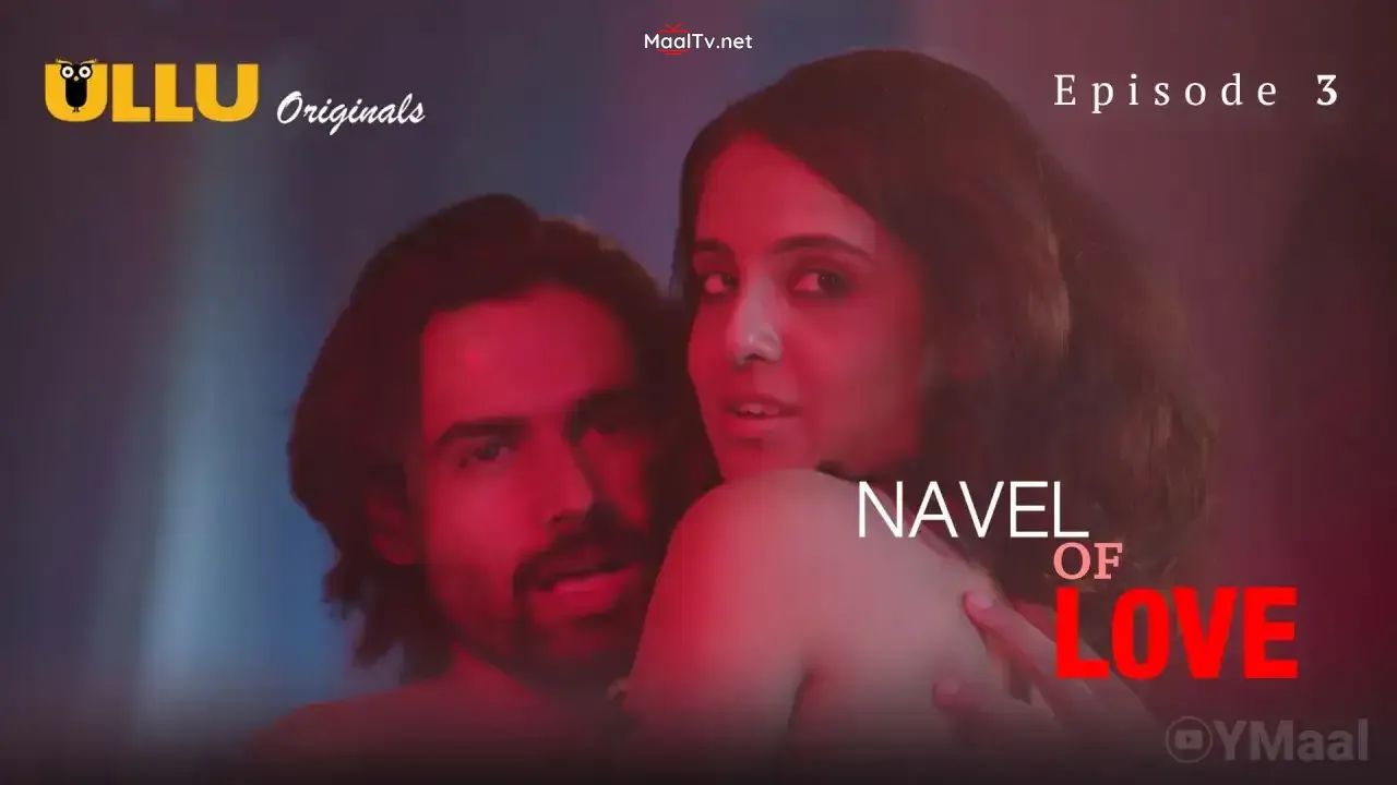 Navel Of Love Episode 3 (ULLU Web Series)