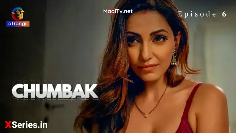 Chumbak Episode 6 (Atrangii Web Series)