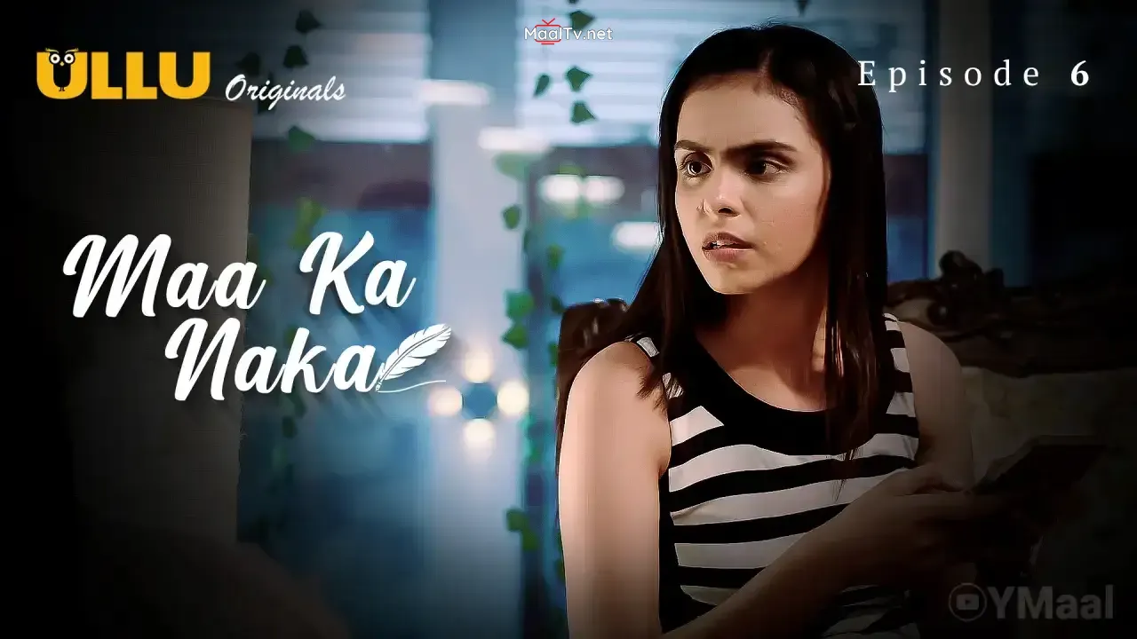 Maa Ka Naka Episode 6 (ULLU Web Series)