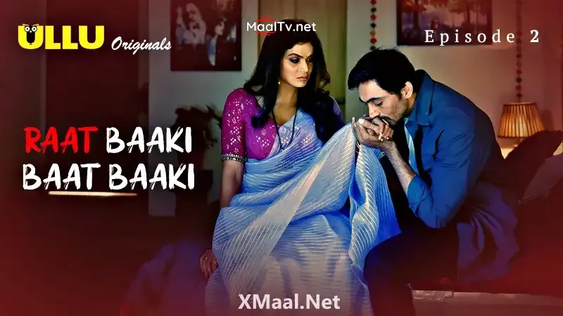 Raat Baaki Baat Baaki Episode 2 (ULLU Web Series)