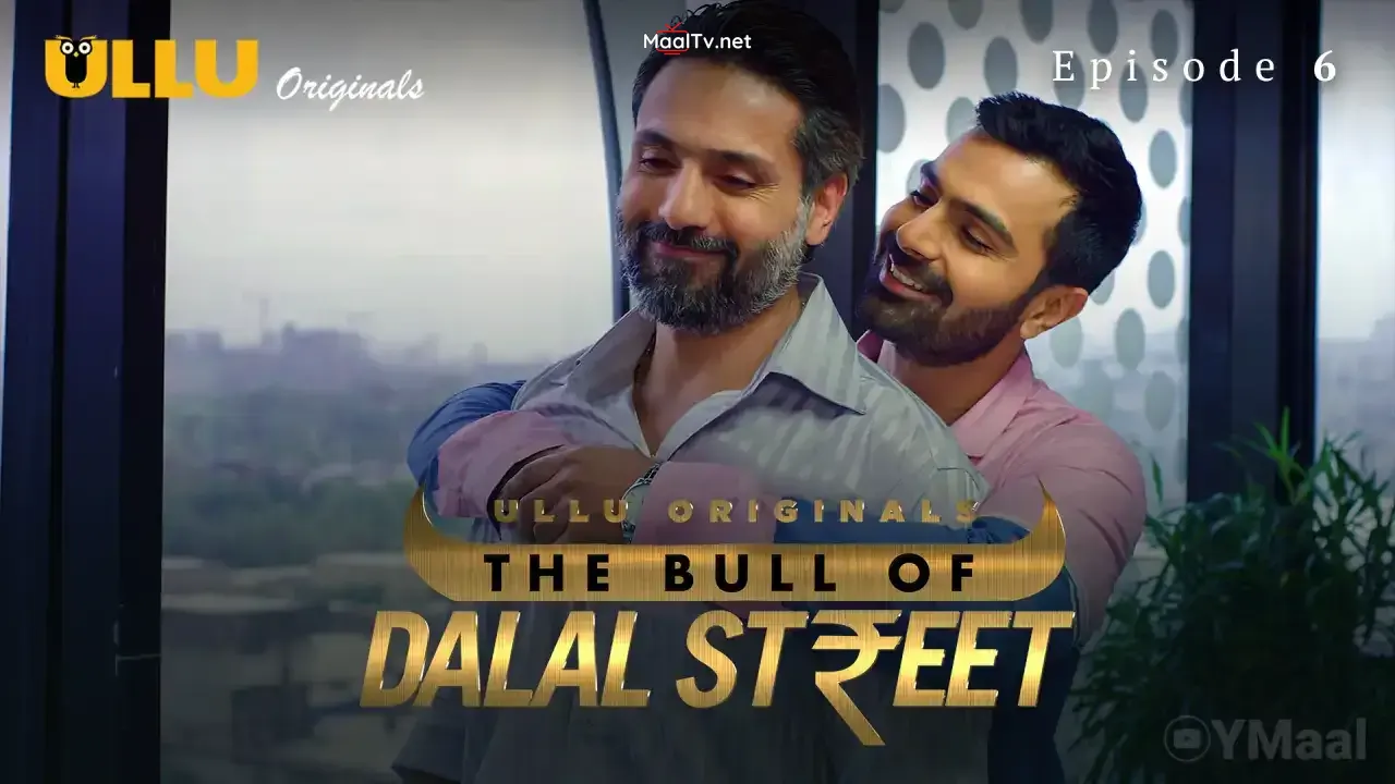 The Bull Of Dalal Street Episode 6 (ULLU Web Series)