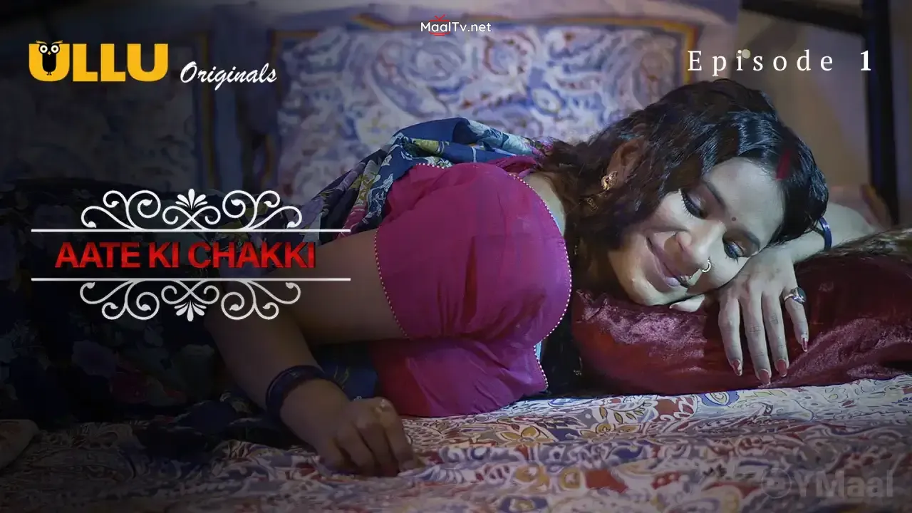 Aate Ki Chakki Episode 1 (ULLU Web Series)