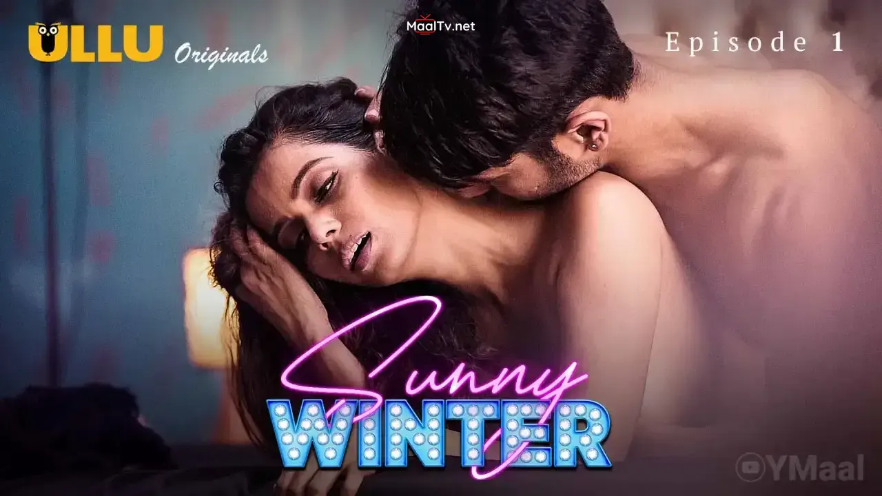 Sunny Winter Episode 1 (ULLU Web Series)
