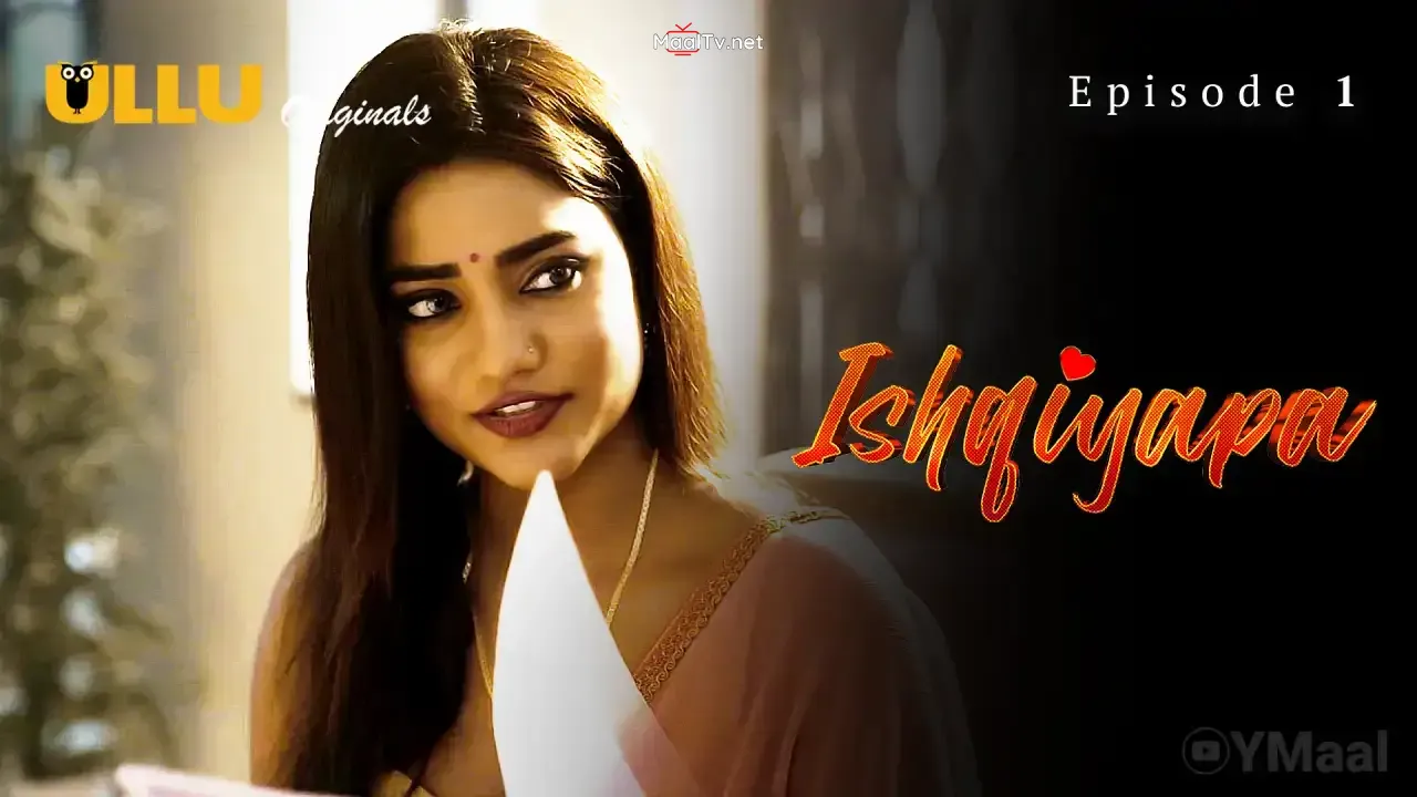 Ishqiyapa Episode 1 (ULLU Web Series)