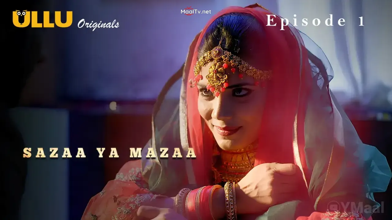 Sazaa Ya Mazaa Episode 1 (ULLU Web Series)