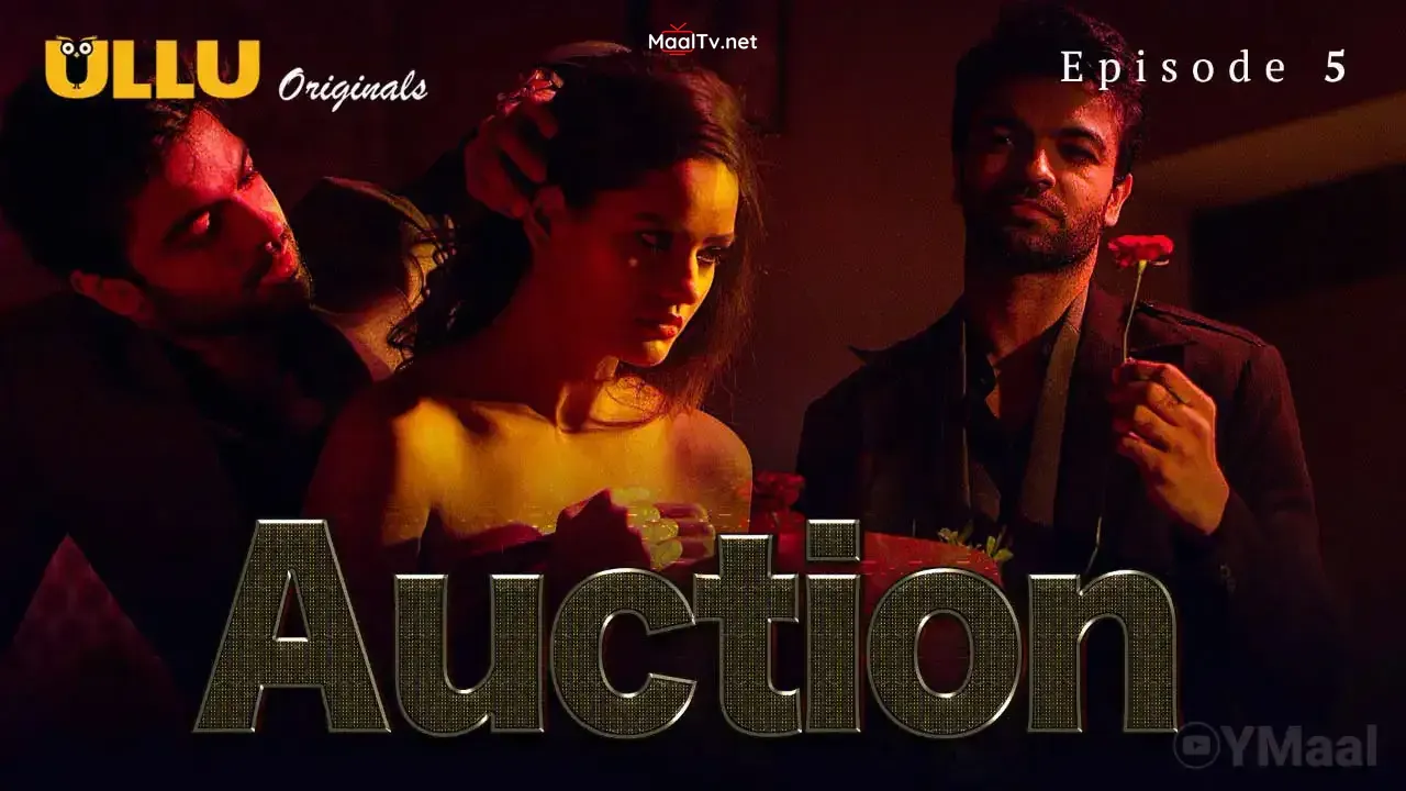 Auction Episode 5 (ULLU Web Series)