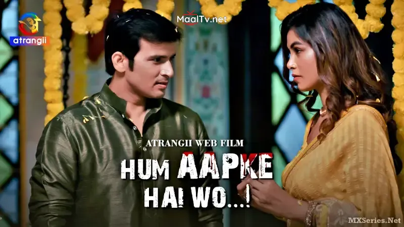 Hum Aapke Hai Wo (Atrangii Web Series)
