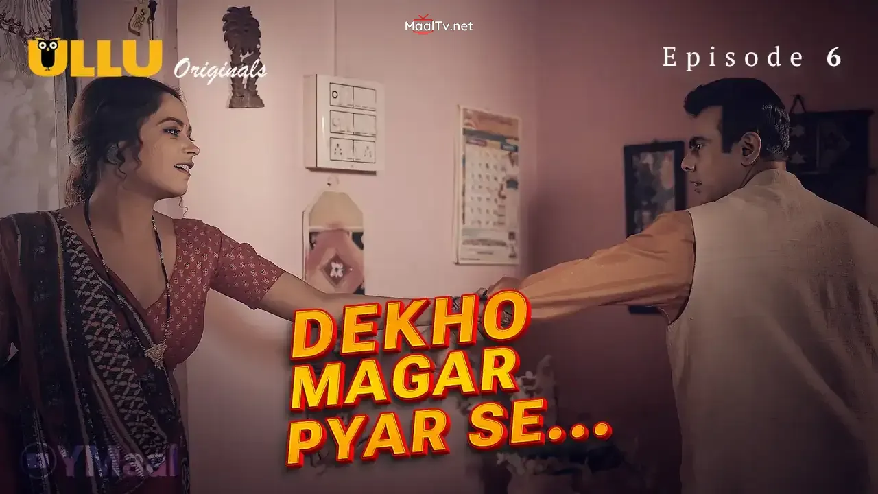 Dekho Magar Pyar Se Episode 6 (ULLU Web Series)