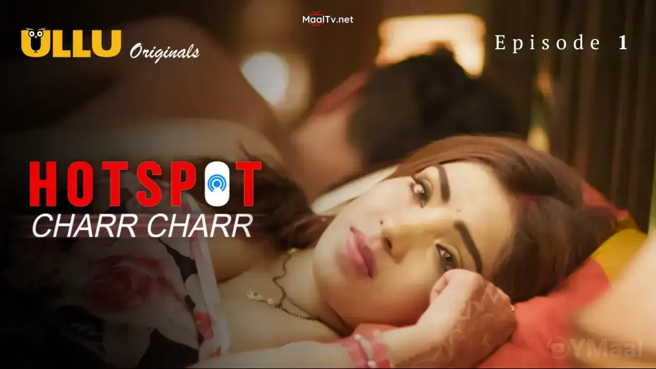 Hotspot Charr Charr Episode 1 (ULLU Web Series)