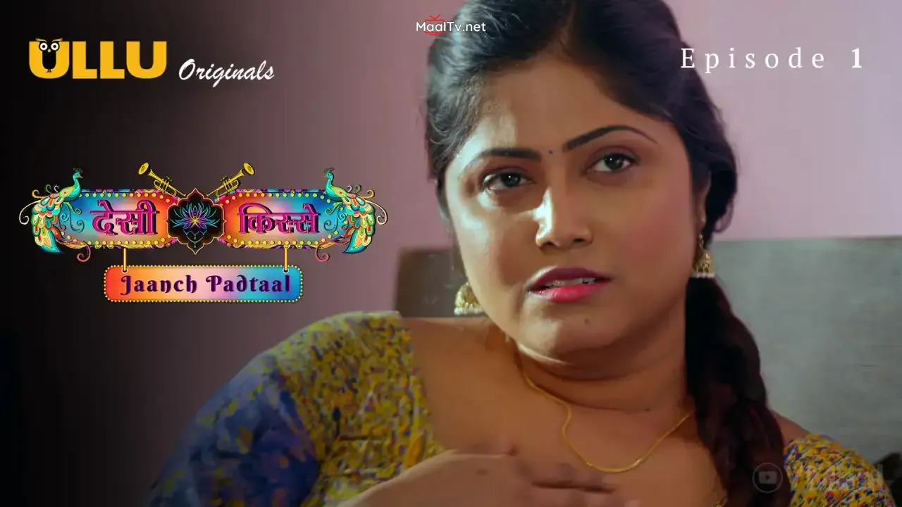 Desi Kisse Jaanch Padtaal Episode 1 (ULLU Web Series)