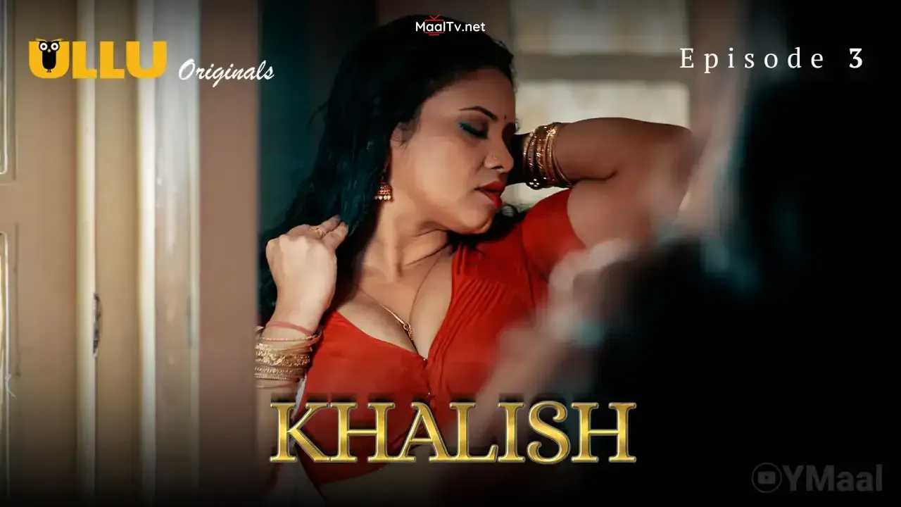 Khalish Episode 3 (ULLU Web Series)