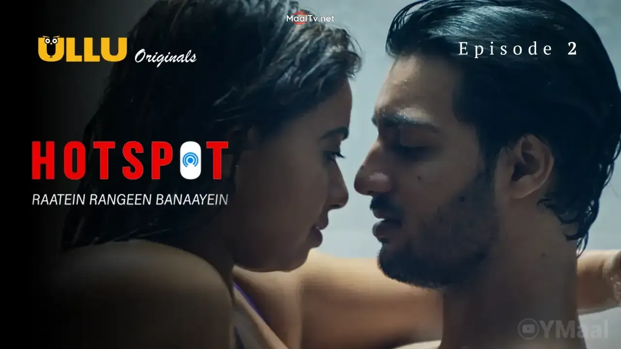 Hotspot Raatein Rangeen Banaayein Episode 2 (ULLU Web Series)