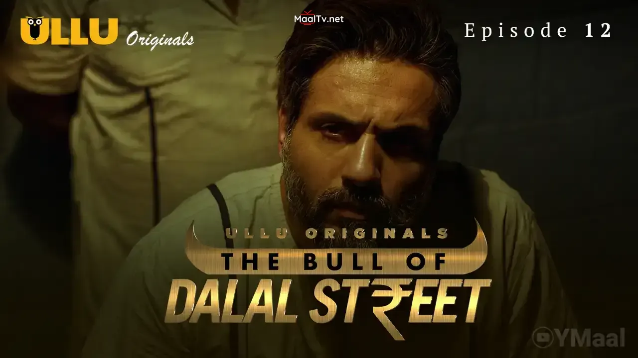 The Bull Of Dalal Street Episode 12 (ULLU Web Series)