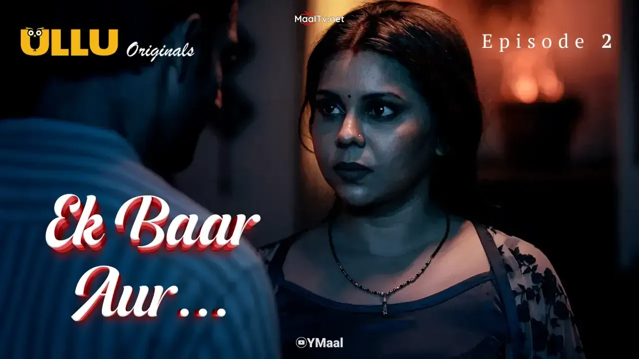 Ek Baar Aur Episode 2 (ULLU Web Series)