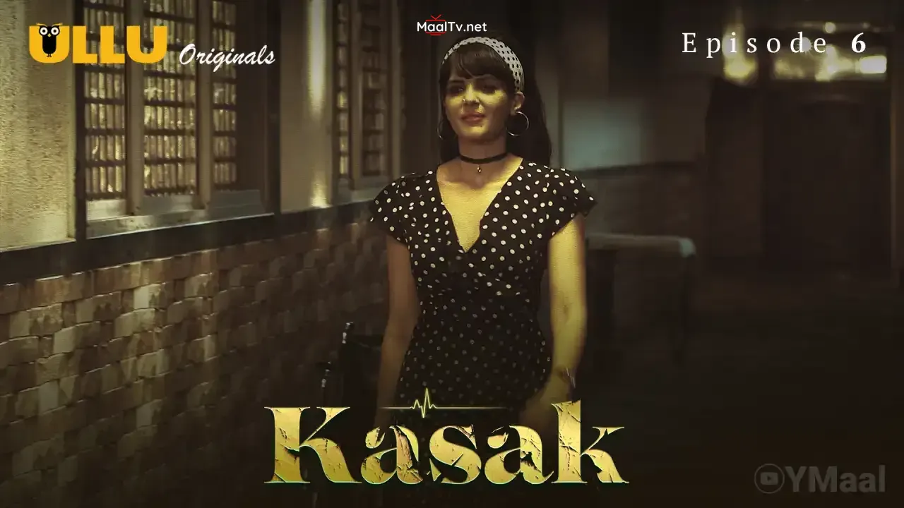 Kasak Episode 6 (ULLU Web Series)
