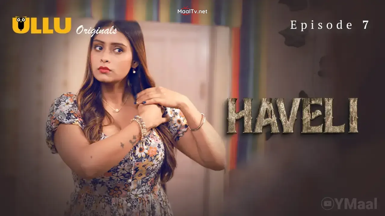 Haveli Episode 7 (ULLU Web Series)