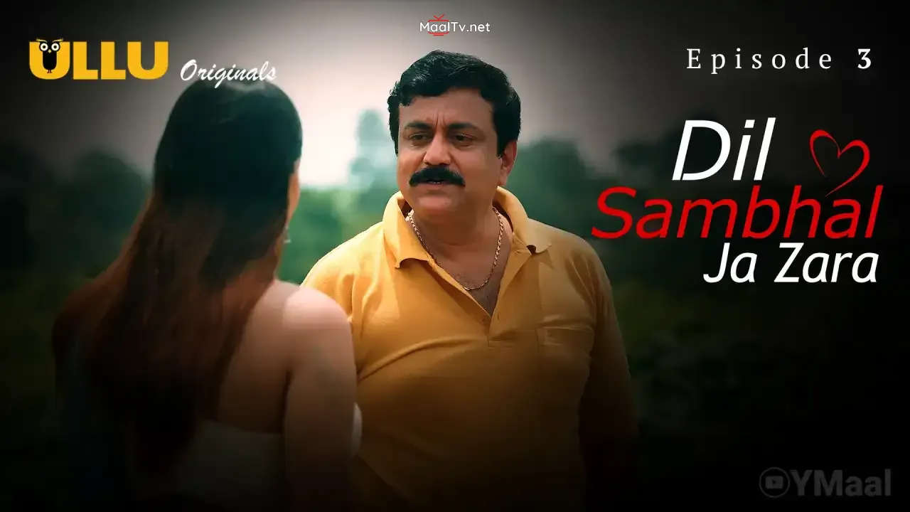 Dil Sambhal Ja Zara Episode 3 (ULLU Web Series)