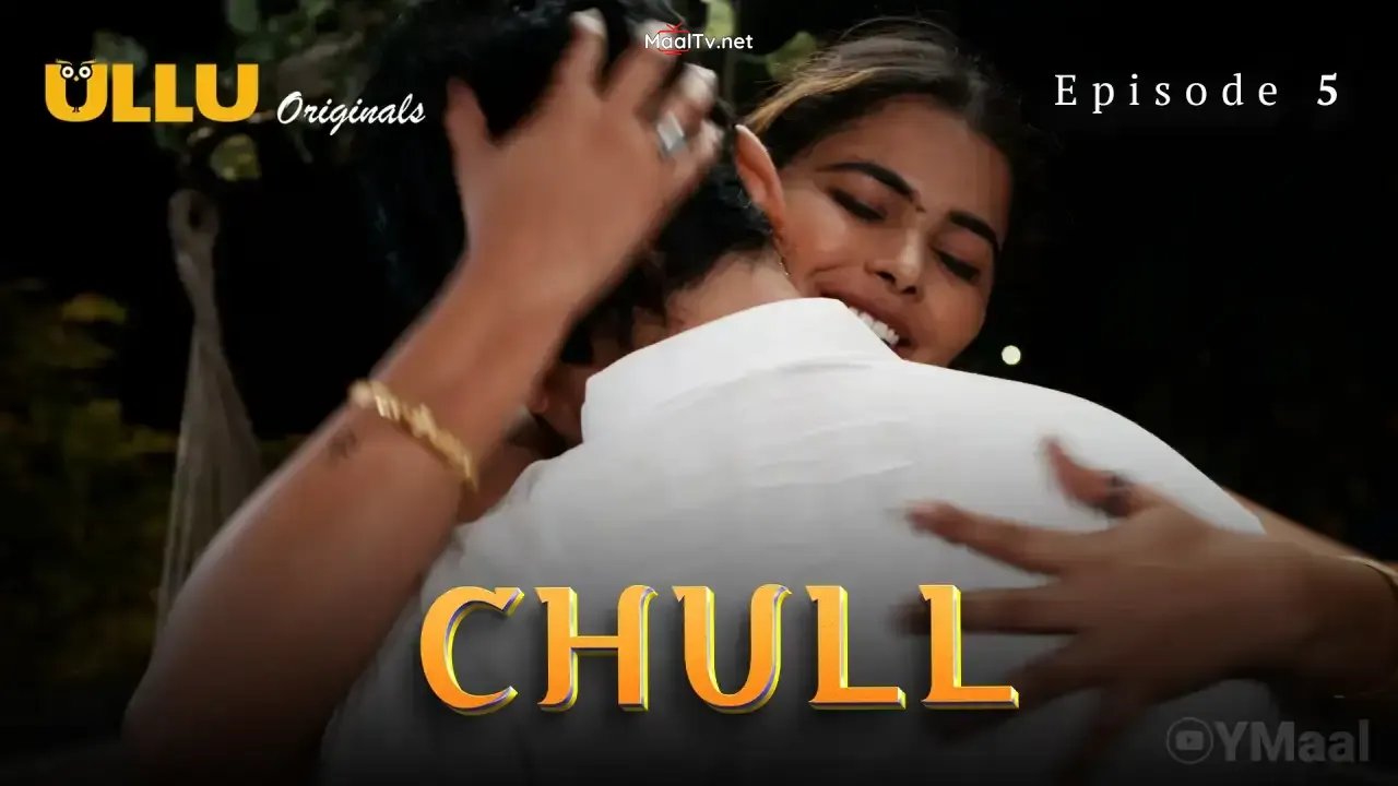 Chull Episode 5 (ULLU Web Series)