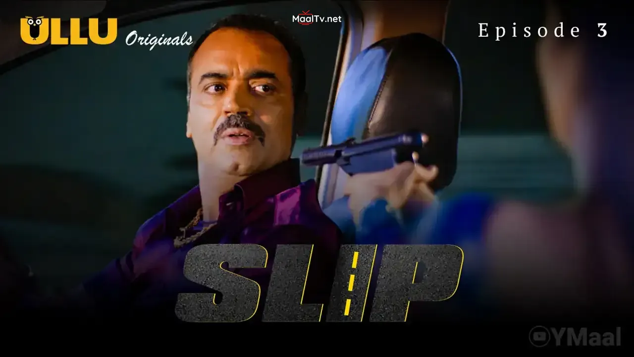 Slip Episode 3 (ULLU Web Series)