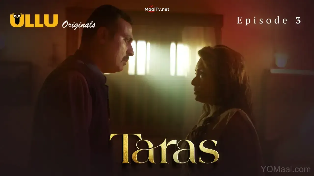 Taras Episode 3 (ULLU Web Series)